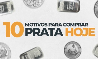 10 Motivos para Comprar Prata Hoje!